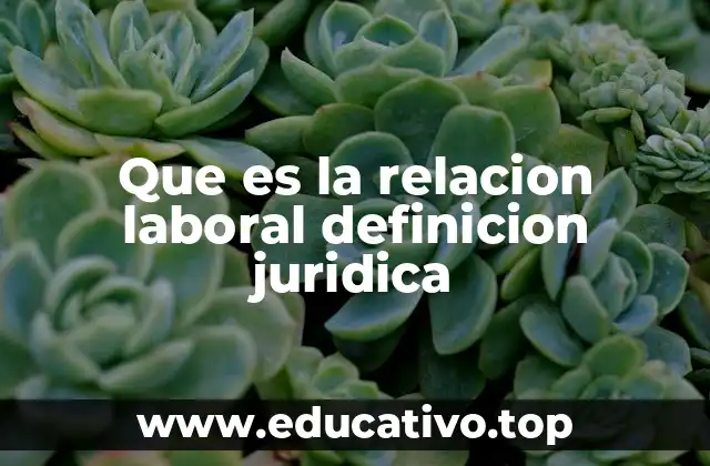 Que es la relacion laboral definicion juridica