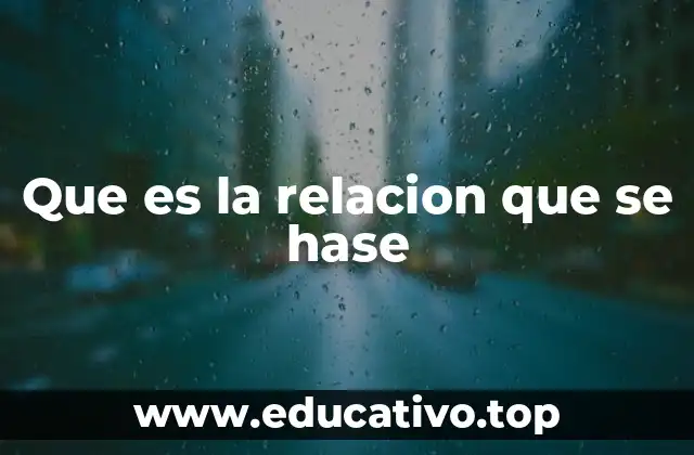 Que es la relacion que se hase