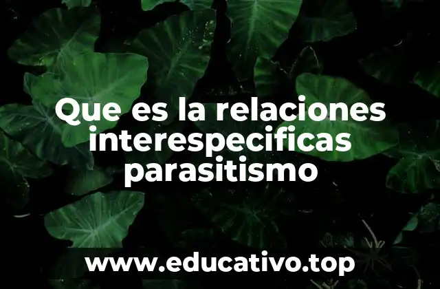 Que es la relaciones interespecificas parasitismo