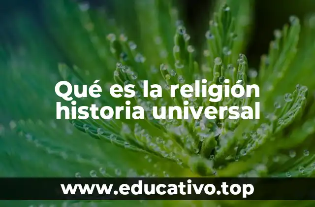 Qué es la religión historia universal
