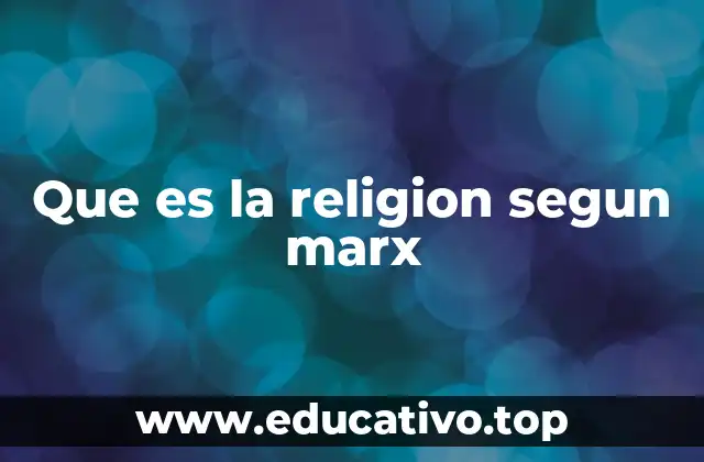Que es la religion segun marx