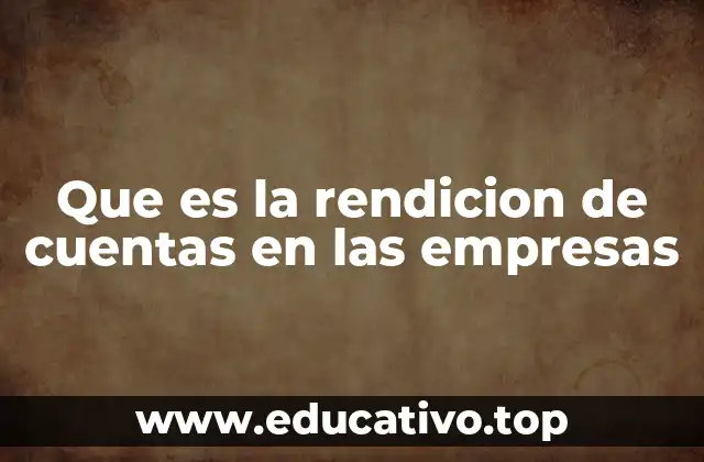 Que es la rendicion de cuentas en las empresas