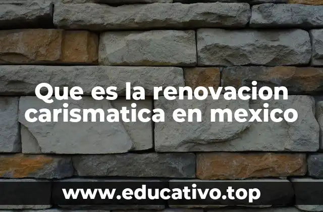 Que es la renovacion carismatica en mexico