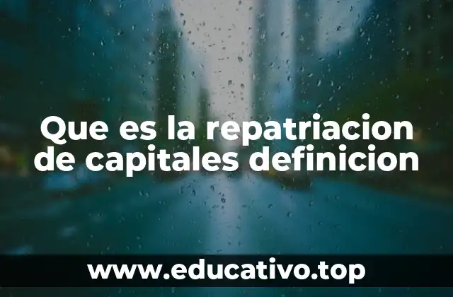 Que es la repatriacion de capitales definicion