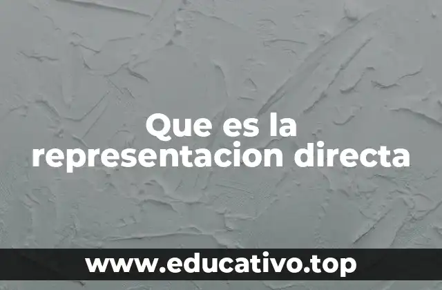 Que es la representacion directa