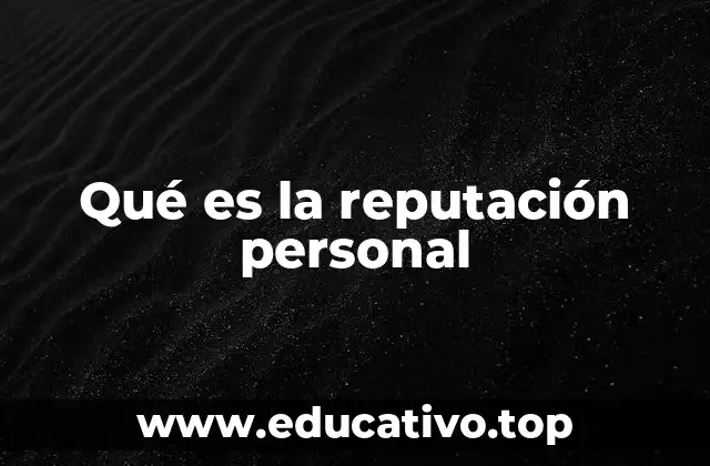 Qué es la reputación personal