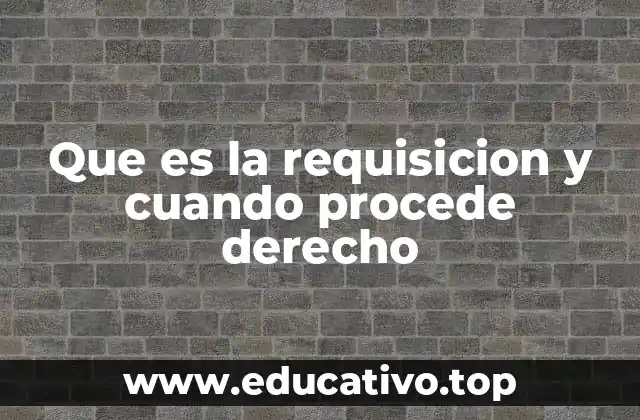 El papel de la requisición en el proceso judicial