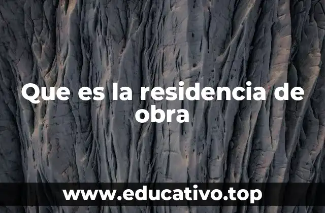 Que es la residencia de obra