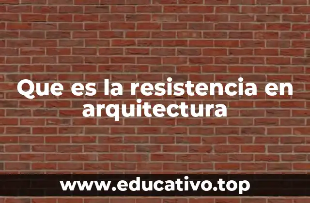 Que es la resistencia en arquitectura