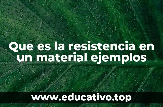 Que es la resistencia en un material ejemplos