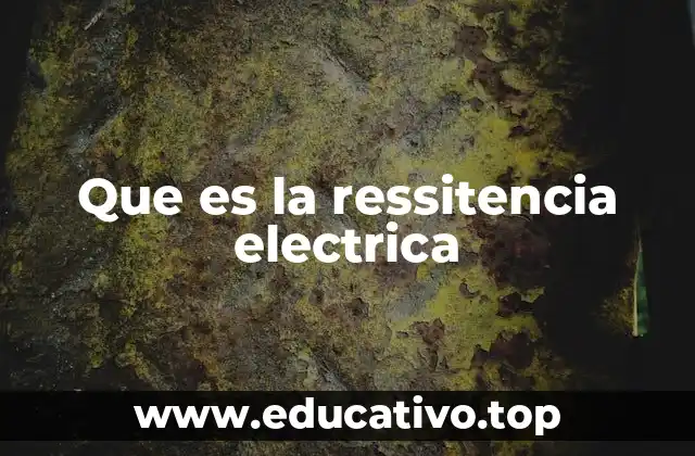 Que es la ressitencia electrica
