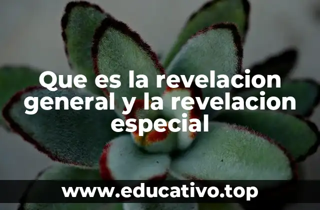 Que es la revelacion general y la revelacion especial