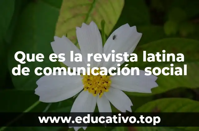 Que es la revista latina de comunicación social