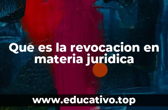 Que es la revocacion en materia juridica