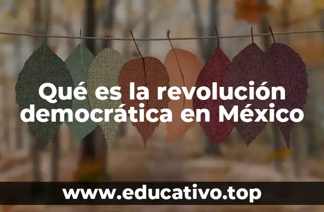 Qué es la revolución democrática en México