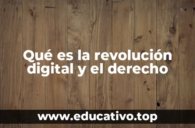Qué es la revolución digital y el derecho