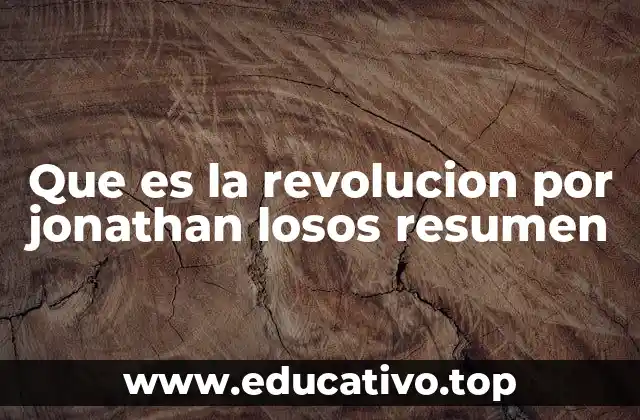 Que es la revolucion por jonathan losos resumen