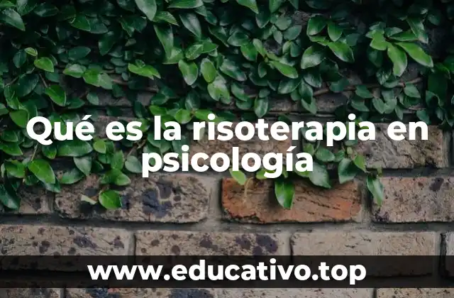 Qué es la risoterapia en psicología