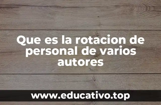 Que es la rotacion de personal de varios autores