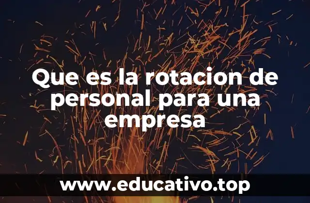 Que es la rotacion de personal para una empresa