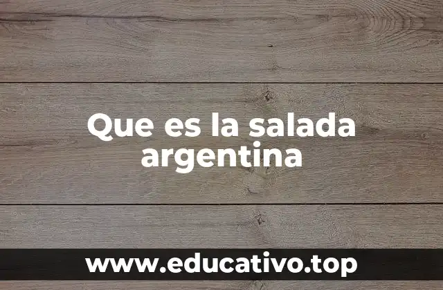 Que es la salada argentina