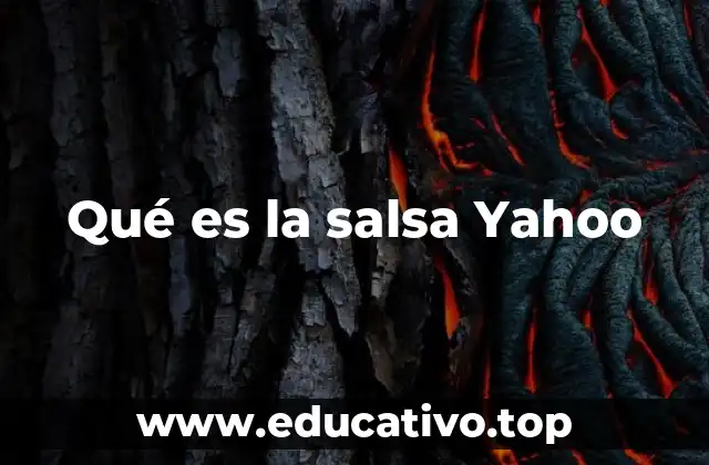 Qué es la salsa Yahoo