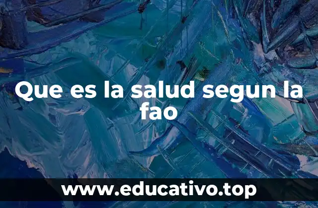 Que es la salud segun la fao