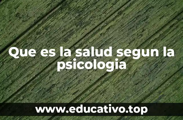 Que es la salud segun la psicologia