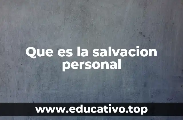 Que es la salvacion personal