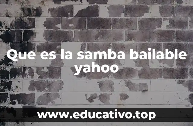 Que es la samba bailable yahoo