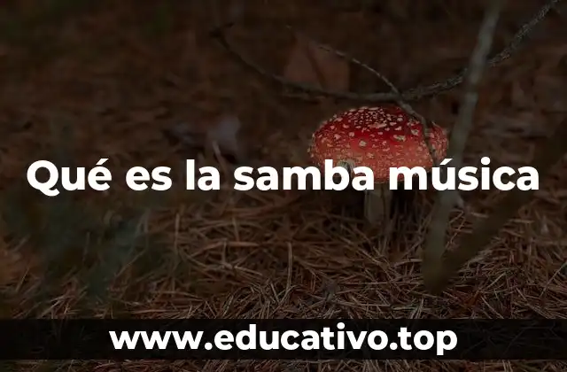 Qué es la samba música