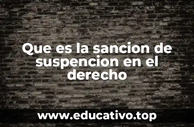 Que es la sancion de suspencion en el derecho
