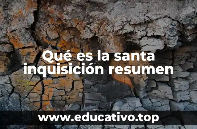 Qué es la santa inquisición resumen