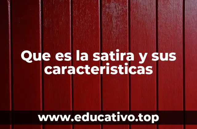 Que es la satira y sus caracteristicas