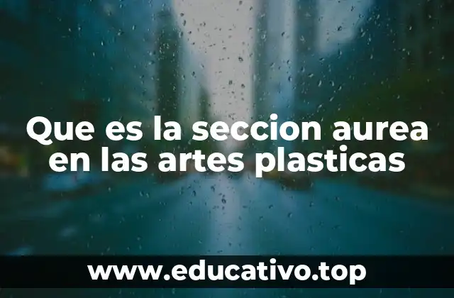 Que es la seccion aurea en las artes plasticas