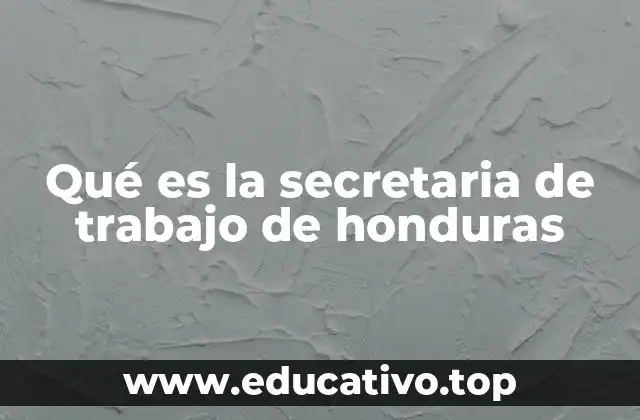 Qué es la secretaria de trabajo de honduras