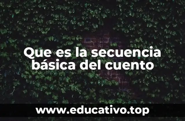 Que es la secuencia básica del cuento