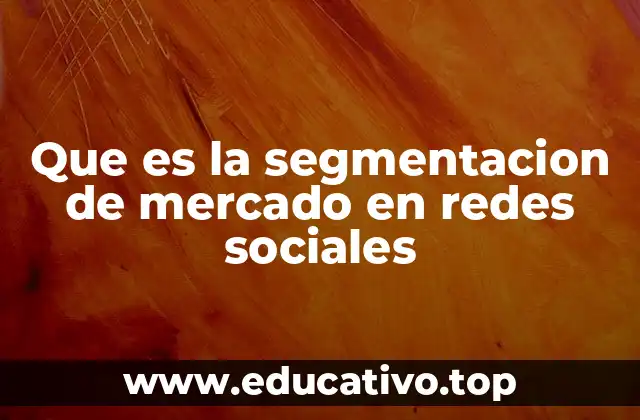 Cómo las redes sociales transforman el enfoque tradicional de segmentación