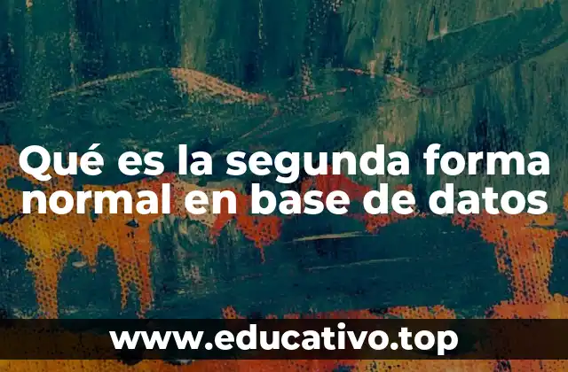 Qué es la segunda forma normal en base de datos