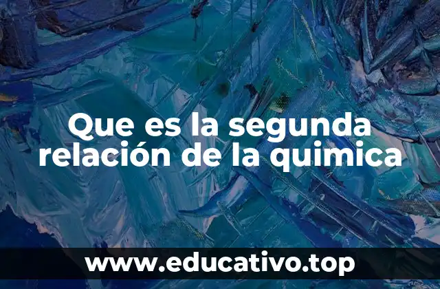 Que es la segunda relación de la quimica