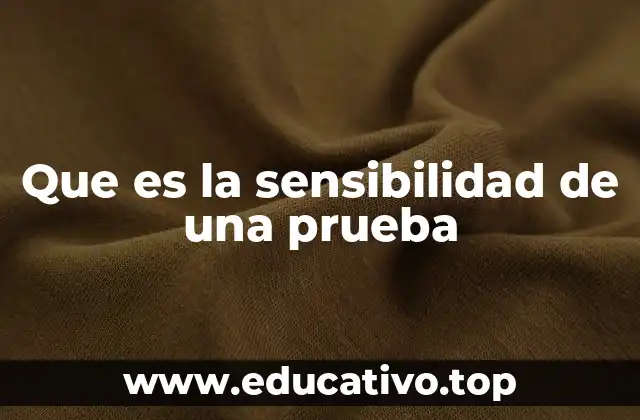 Que es la sensibilidad de una prueba