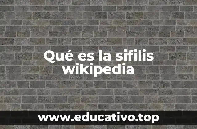 Qué es la sifilis wikipedia