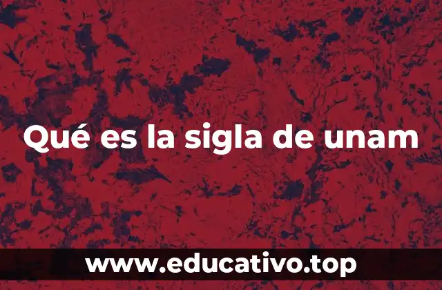 La importancia de la Universidad Nacional Autónoma de México