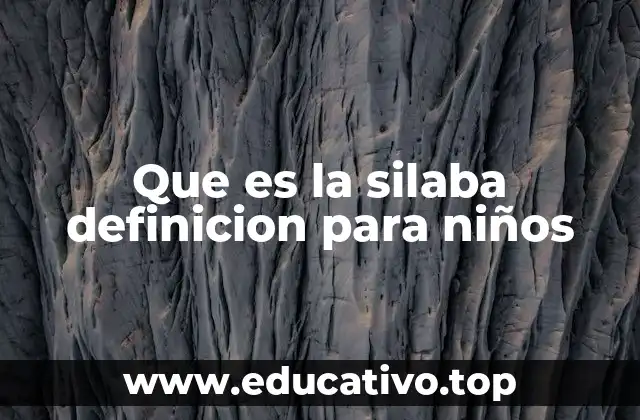 Que es la silaba definicion para niños