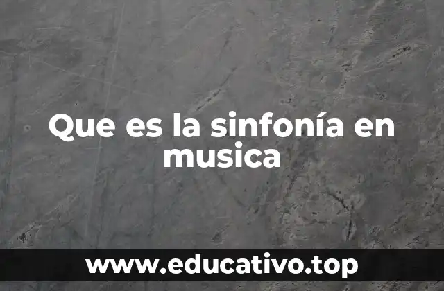 Que es la sinfonía en musica