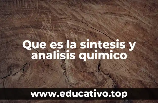 Que es la sintesis y analisis quimico