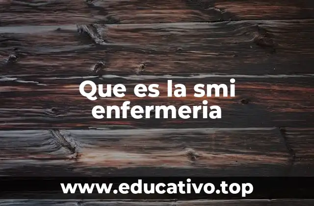Que es la smi enfermeria