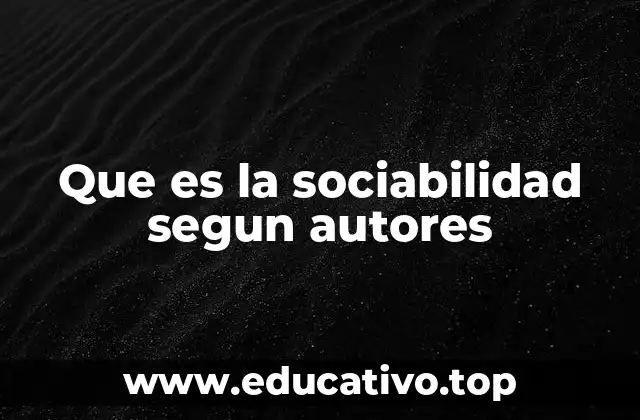 Que es la sociabilidad segun autores