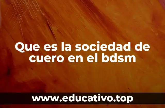Que es la sociedad de cuero en el bdsm