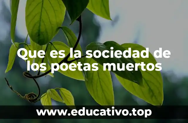 Que es la sociedad de los poetas muertos
